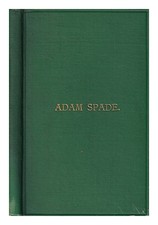 SMITH, JOHN FL. (1871-1882) Adam Spade : the gardener: an exposition of the curi