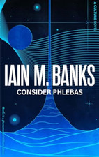 Consider Phlebas: A Culture Novel (Culture) - Paperback NEW Banks, Iain M. 12/03