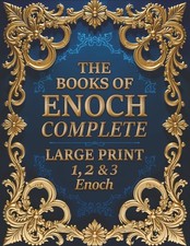 The Books of Enoch Complete (LARGE PRINT): Including 1-2-3 Enoch, Parables, Frag