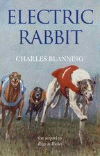 Electric Rabbit by Charles Blanning Greyhound and Horse Racing Coursing Hunting