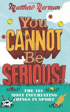 You Cannot Be Serious!: The