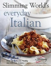 Slimming World's Everyday Italian: Over 120 fresh, healthy and delicious recipe