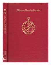 MAUDE, MARY MCD & PAQUIN, MICHEL Dictionary of Canadian Biography : Index, volum