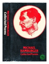 HAMBURGER, MICHAEL Collected poems, 1941-1983 1984 First Edition Hardcover