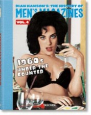 Dian Hanson's: the History of Men's Magazines. Vol. 4: 1960s under the ...