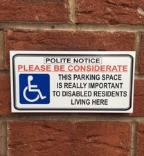 DISABLED PARKING SIGN POLITE TO MAKE AWARE RESIDENTS ‘PLEASE BE CONSIDERATE’