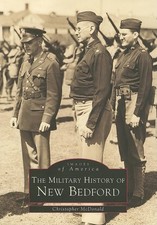 The Military History of New Bedford (MA) (Images of America) - paperback Chr...