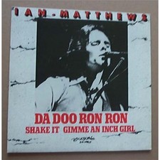 IAN MATTHEWS DA DOO RON RON 7"
