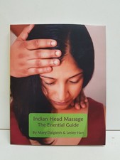 Indian Head Massage The Essential Guide Book by Mary Dalgleish &Lesley Hart 2014