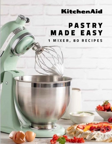 Kitchenaid pastry made easy 1 - pastry,