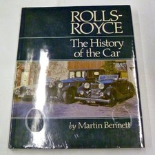 ROLLS-ROYCE: THE HISTORY OF THE CAR By Martin Bennett - Hardcover **Excellent**