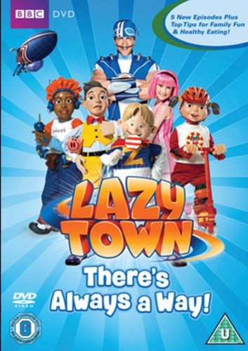 Lazytown there always - there's,