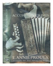 PROULX, ANNIE Accordion crimes 1996 First Edition Hardcover