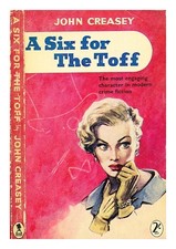 CREASEY, JOHN A six for the Toff / [by] John Creasey 1958 Paperback