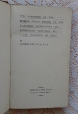 THE VARNISHES OF THE ITALIAN VIOLIN MAKERS BY GEORGE FRY 1904 1ST EDITION