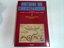 Histoire du Christianisme - Tome II : Naissance d ' une Chrétienté ( 250 - 430 )