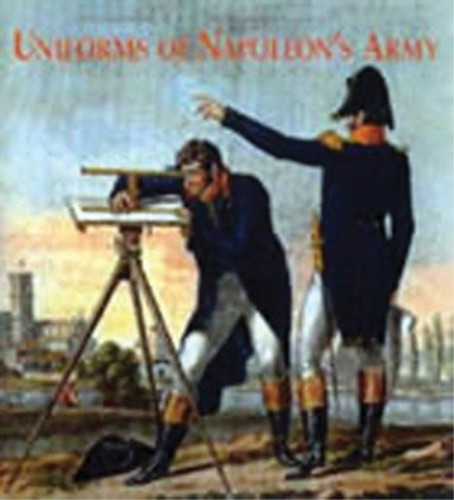 Uniforms napoleons army - of,