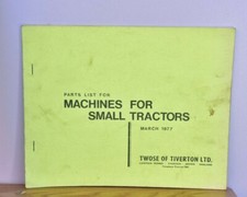 TWOSE MACHINES FOR SMALL TRACTORS PARTS LIST MARCH 1977