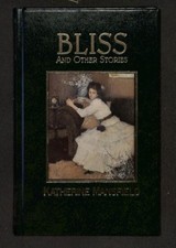 Bliss and Other Stories. The Great Writers Library - Katherine Mansfield