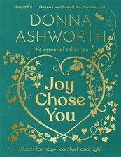 Joy Chose You: The Essential Collection by Donna Ashworth Hardback