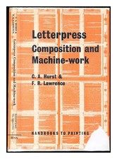 HURST, CHARLES ANGAS (1923-) Letterpress composition and machine-work / C.A. Hur