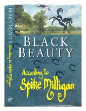 Milligan, Spike (1918-2002) Black Beauty according to Spike Milligan 1996 First