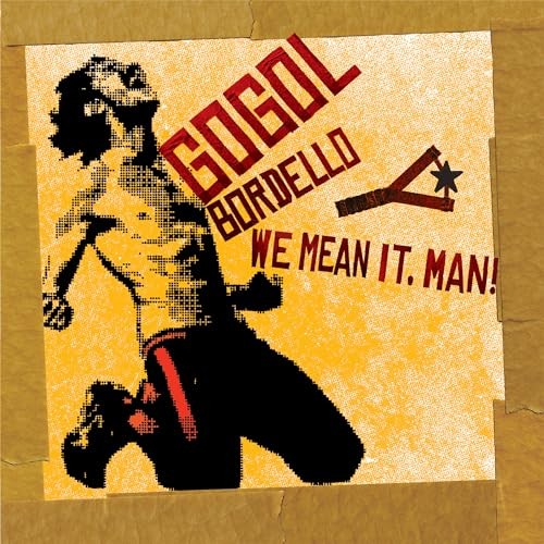 Gogol bordello mean it - gogol,