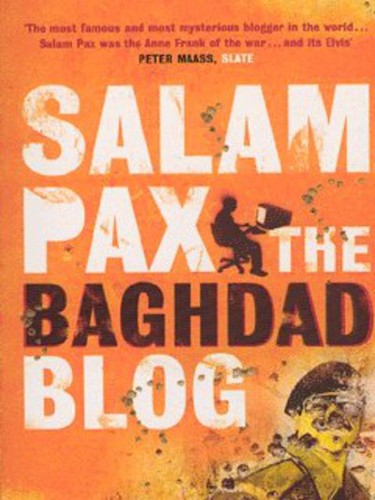 The baghdad blog salam pax - by,