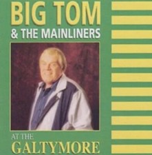 Big Tom & The Mainliners at the Galtymore CD Irish Country Music
