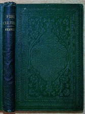 Francis, Francis FISH-CULTURE: A PRACTICAL GUIDE 1863 Hardback Book