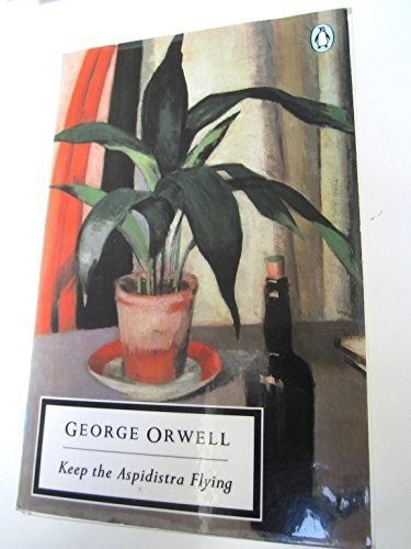 Keep the aspidistra - keep, flying