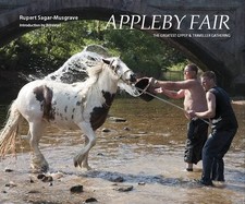Appleby Fair: The Greatest Gypsy & Traveller Gathering - Sagar-Musgrave, Rupert