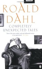 Completely Unexpected Tales: Tales of the Unexpected and More Tales of the Une,