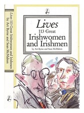 Byrne, Art Vie : 113 Great Irishwomen Et Irishmen / Par Art Byrne Et Sean Mcm