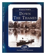 Frith, Francis [AUTHOR] ANDREW, MARTIN [COMPILER] Francis Frith's down the Thame
