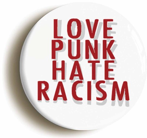 Love punk hate racism badge - punk,