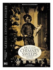 CULLINGFORD, BENITA British chimney sweeps : five centuries of chimney sweeping