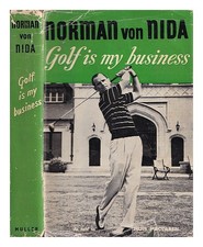 Von Nida, Norman (1914-2007) . Maclaren, Muir Golf Is My Business / Ni