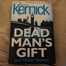 Dead Man's Gift and Other Stories by Simon Kernick (2018, Hardcover)