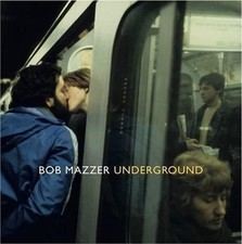 Underground - Mazzer, Bob