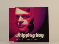 WHIPPING BOY WE DON'T NEED