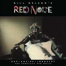 Bill Nelson’s Red Noise: Art/Empire/Industry – The Complete Red Noise 6CD Boxset
