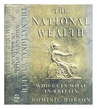 Hobson, Dominic The National Wealth: Who Kommt Was IN Großbritannien / Hobson