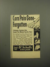 1957 Dr. Scholl's Zino-pads Ad - Corn Pain gone - forgotten