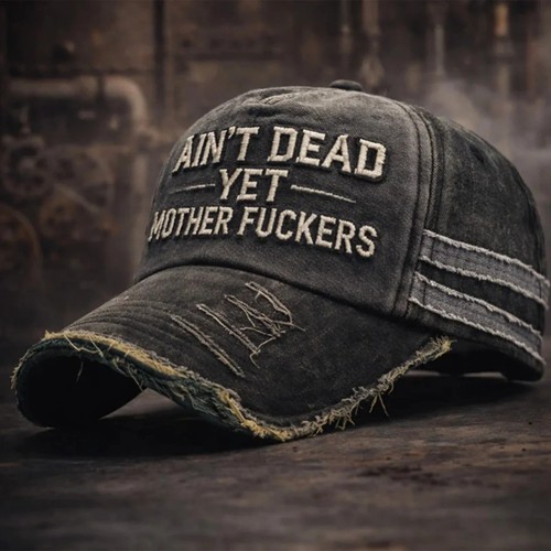 Ain dead yet cap - ain't, print