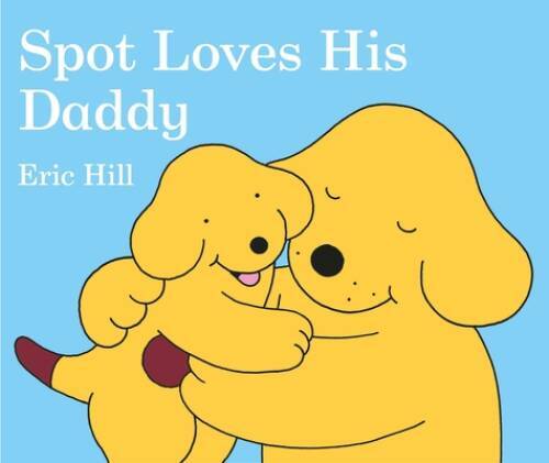 Spot loves his daddy - spot,