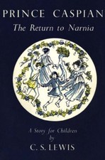 Prince Caspian (The Chronicles of Narnia Facsimile, Book 4): The Return to Narn