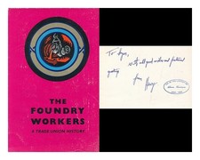 FYRTH, HUBERT JIM. COLLINS, HENRY (1918-) The Foundry Workers : a trade union hi