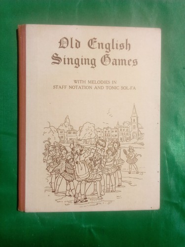 Old english singing games - old, with