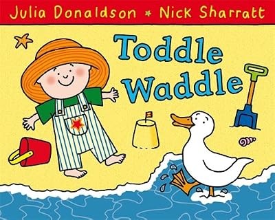 Toddle waddle donaldson - toddle, waddle,